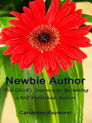 cover image of Newbie Author--This Chick's Journey to Becoming a Self-Published Author
